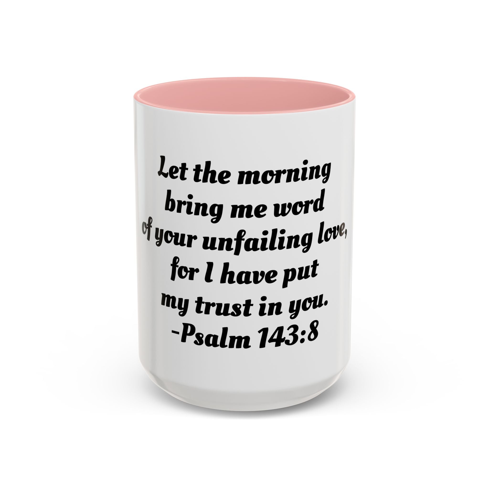 Inspirational Coffee Mug, Motivational Psalm 143:8 Quote, Perfect for Daily Inspiration, Gift for Friends, Housewarming, Religious
