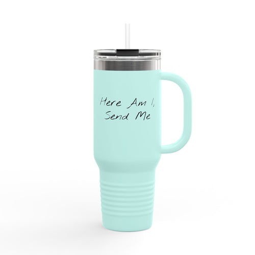 "Here Am I" Insulated Travel Mug - 40oz Cup
