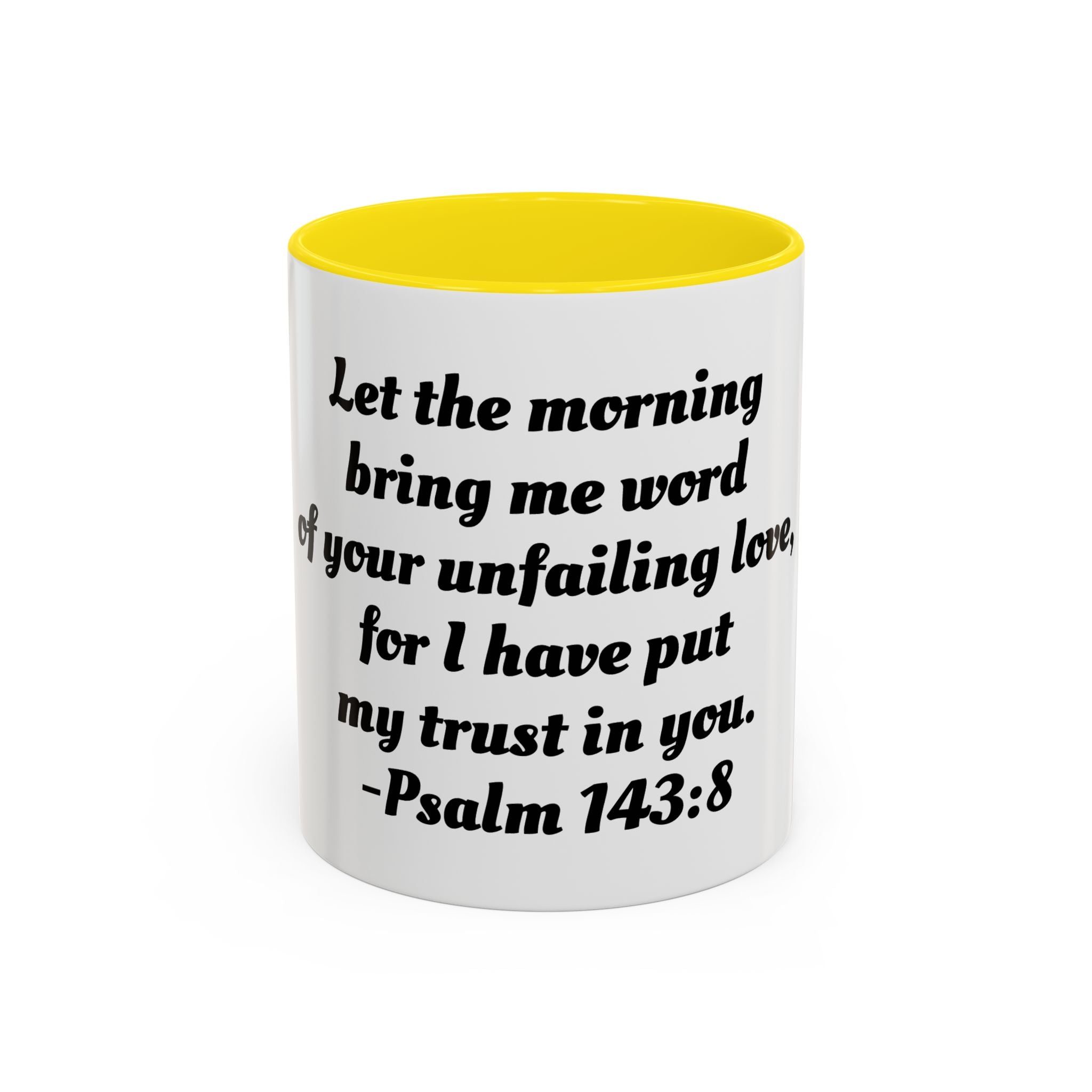 Inspirational Coffee Mug, Motivational Psalm 143:8 Quote, Perfect for Daily Inspiration, Gift for Friends, Housewarming, Religious