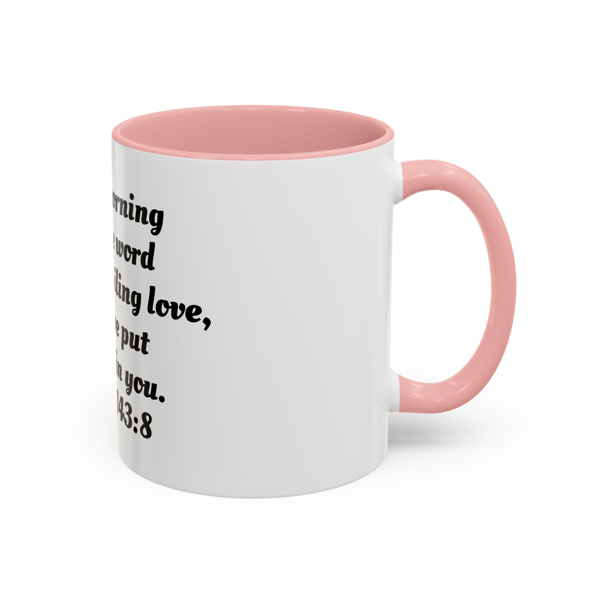 Inspirational Coffee Mug, Motivational Psalm 143:8 Quote, Perfect for Daily Inspiration, Gift for Friends, Housewarming, Religious