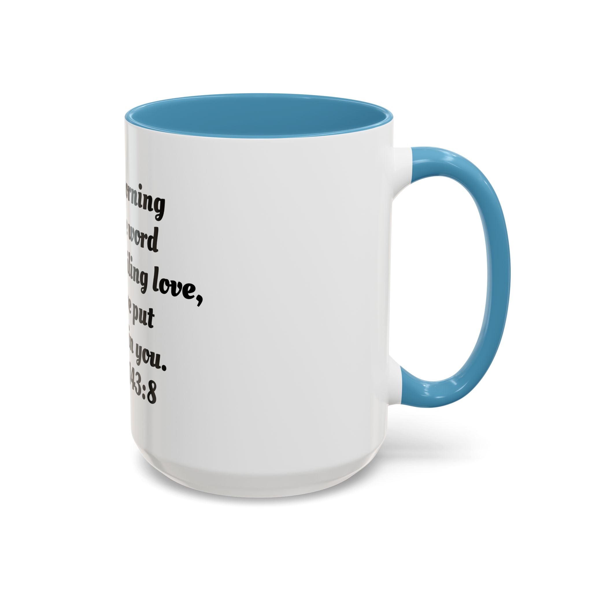 Inspirational Coffee Mug, Motivational Psalm 143:8 Quote, Perfect for Daily Inspiration, Gift for Friends, Housewarming, Religious