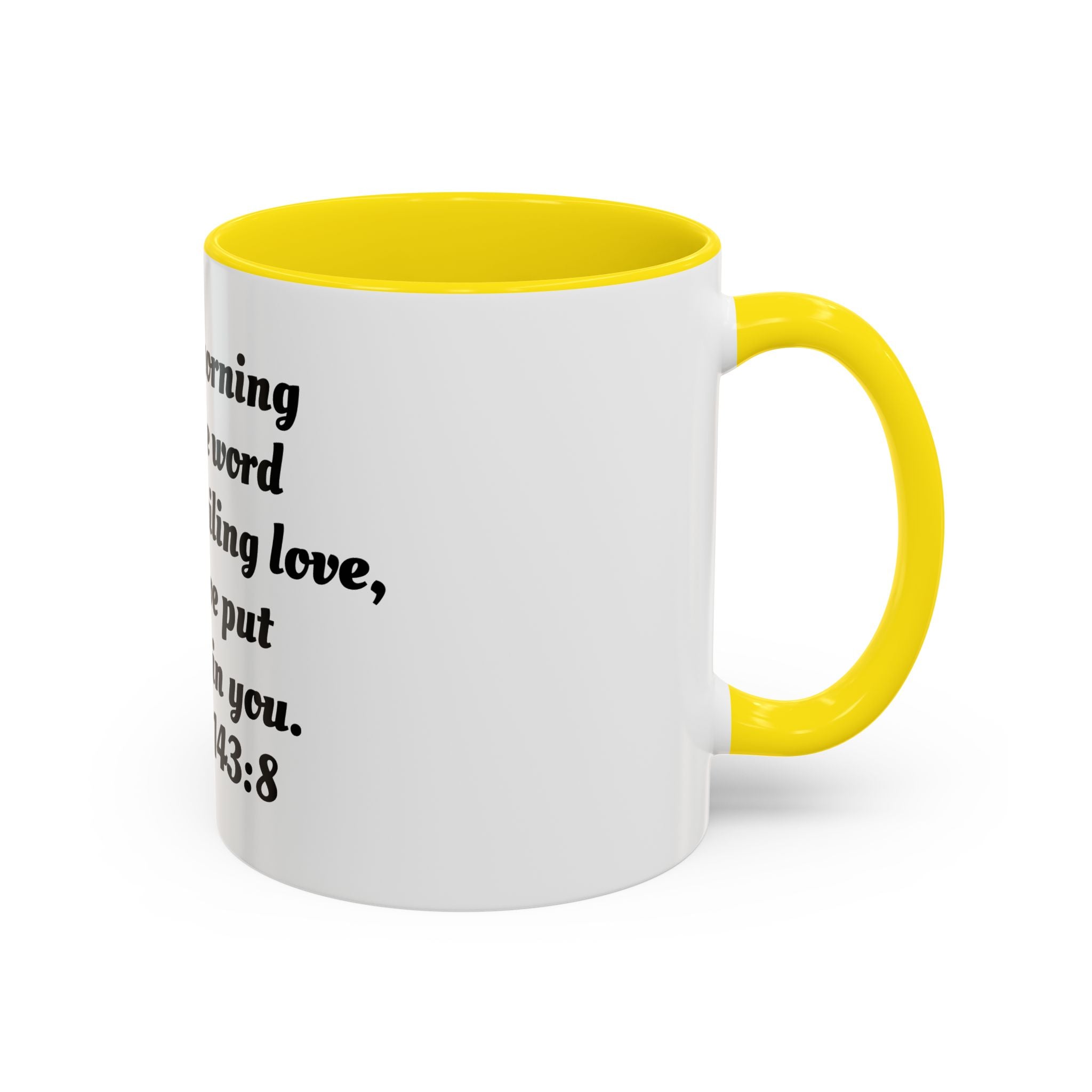 Inspirational Coffee Mug, Motivational Psalm 143:8 Quote, Perfect for Daily Inspiration, Gift for Friends, Housewarming, Religious