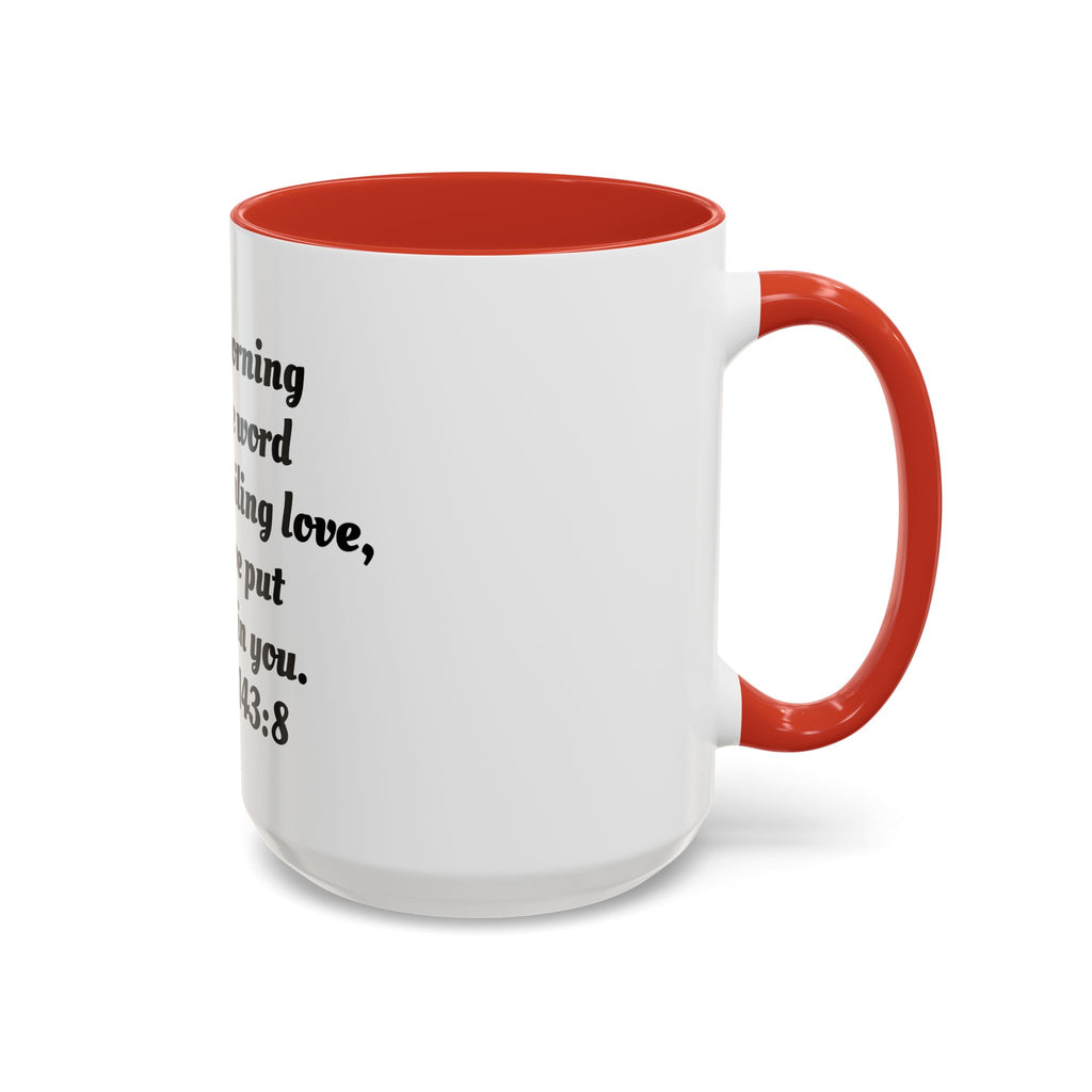 Inspirational Coffee Mug, Motivational Psalm 143:8 Quote, Perfect for Daily Inspiration, Gift for Friends, Housewarming, Religious
