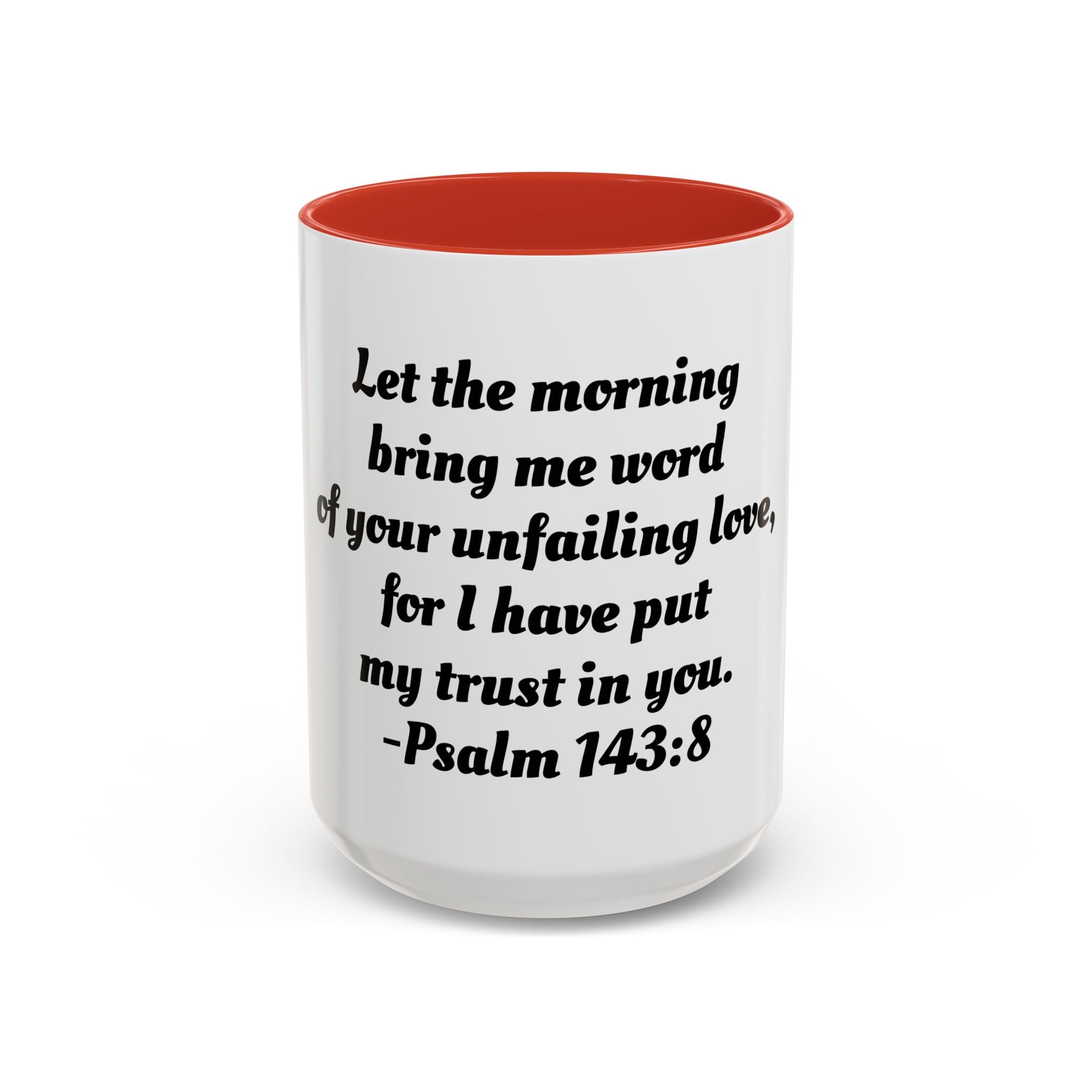 Inspirational Coffee Mug, Motivational Psalm 143:8 Quote, Perfect for Daily Inspiration, Gift for Friends, Housewarming, Religious