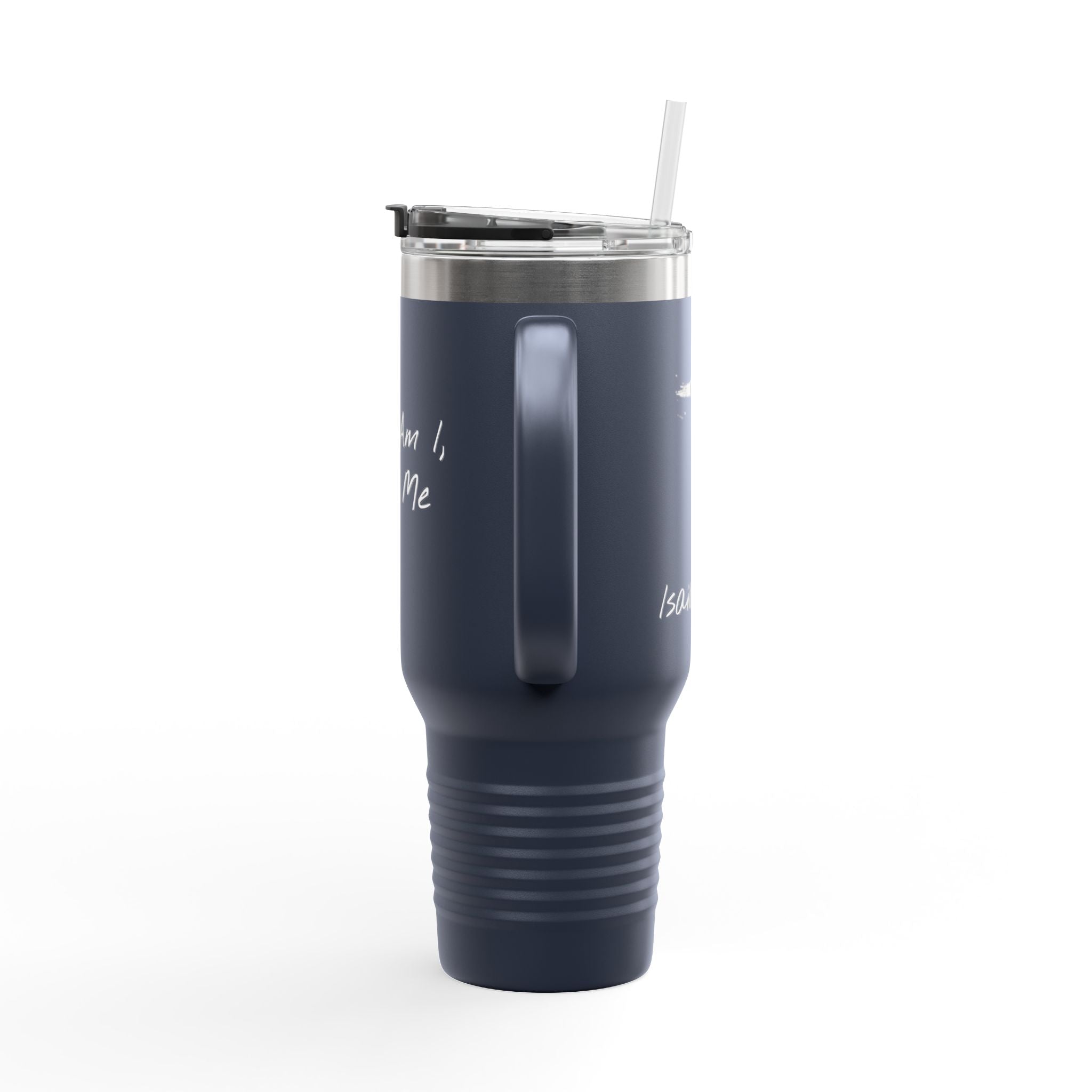 "Here Am I" Insulated Travel Mug - 40oz Cup