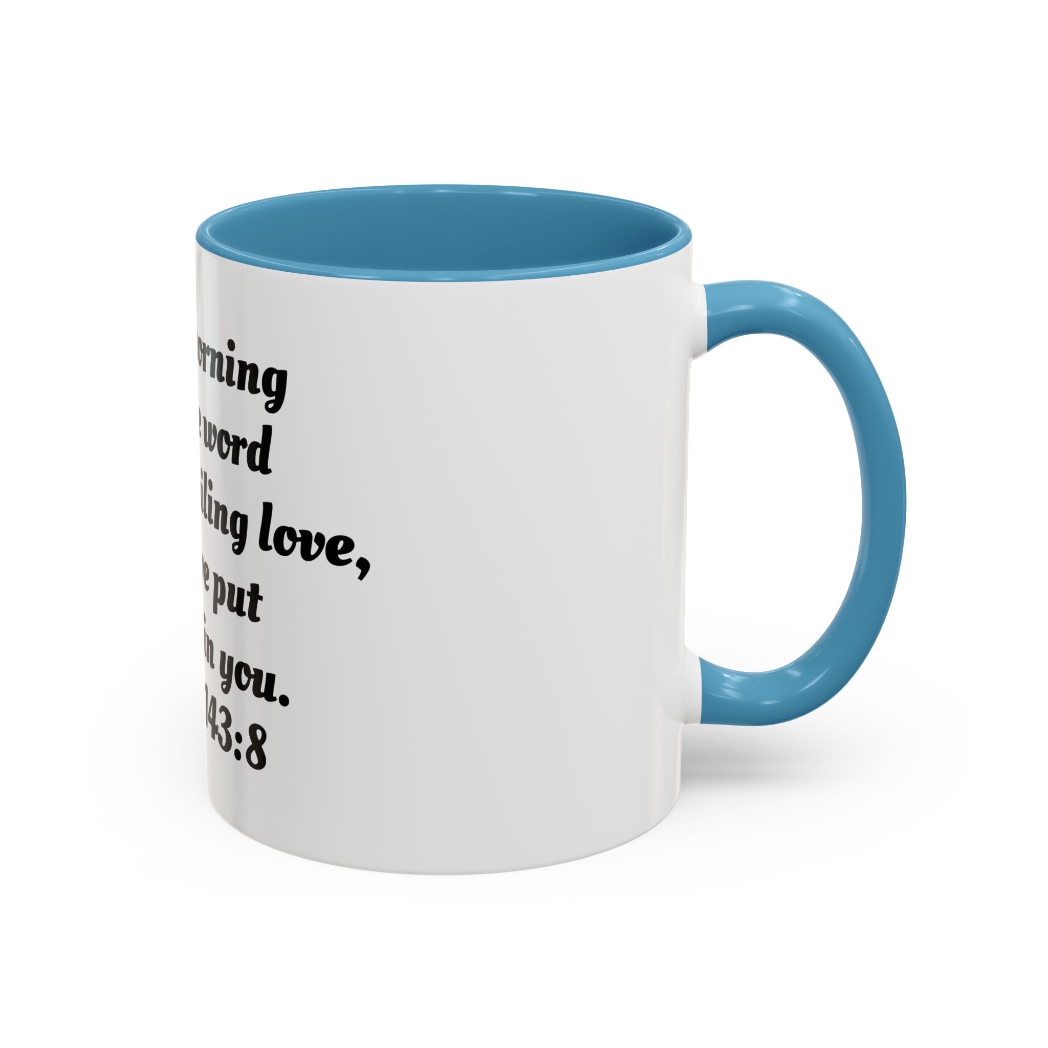 Inspirational Coffee Mug, Motivational Psalm 143:8 Quote, Perfect for Daily Inspiration, Gift for Friends, Housewarming, Religious