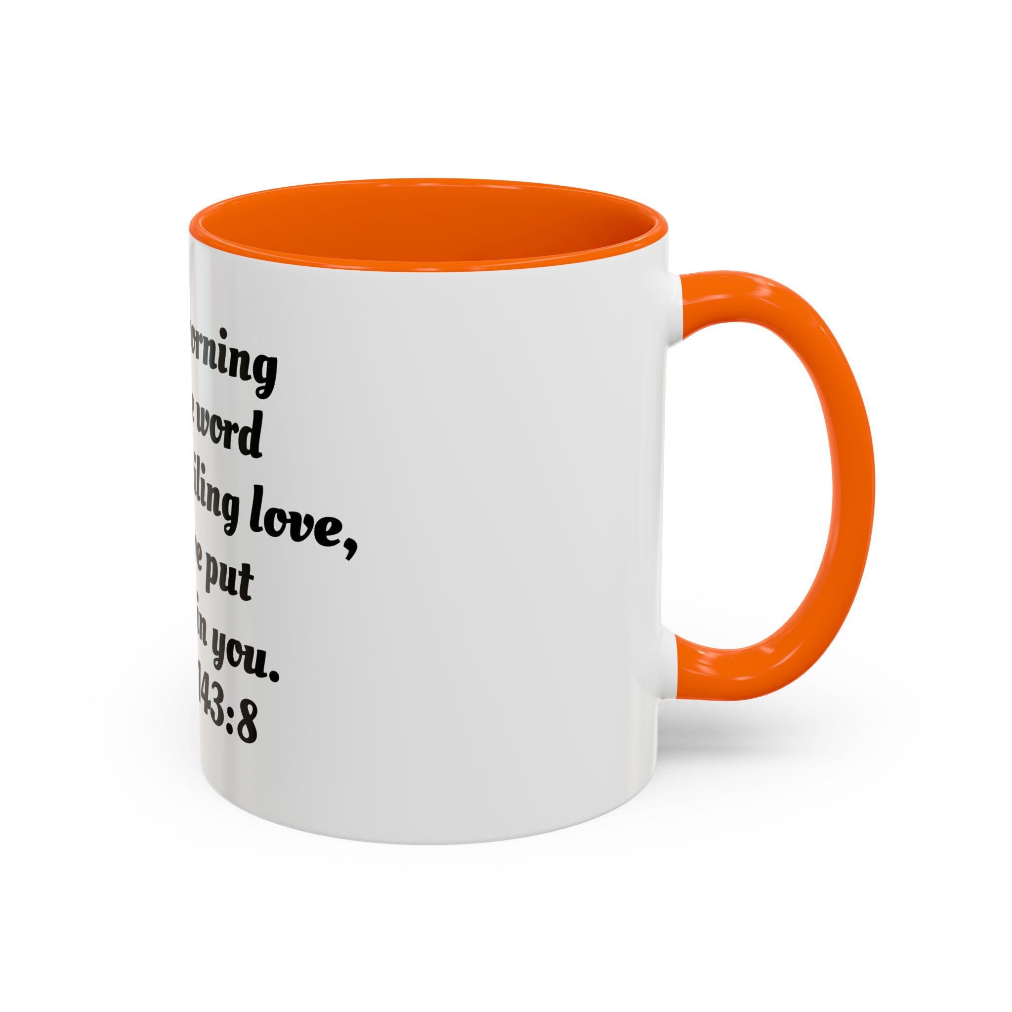 Inspirational Coffee Mug, Motivational Psalm 143:8 Quote, Perfect for Daily Inspiration, Gift for Friends, Housewarming, Religious