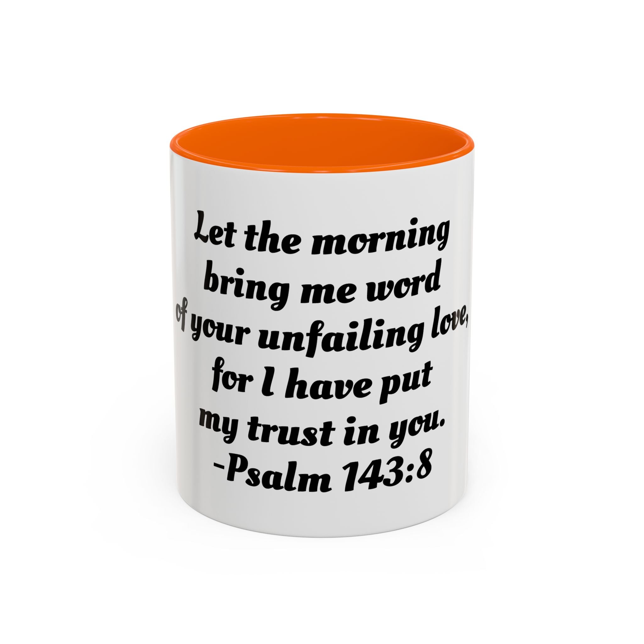 Inspirational Coffee Mug, Motivational Psalm 143:8 Quote, Perfect for Daily Inspiration, Gift for Friends, Housewarming, Religious